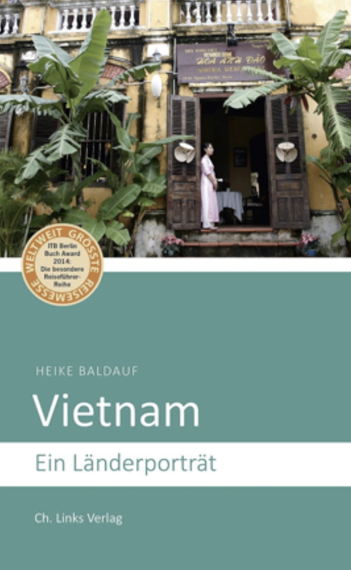 Vietnam: Ein Länderporträt (Diese Buchreihe wurde mit dem ITB-BuchAward ausgezeichnet)(Länderporträts) Taschenbuch – 12. Oktober 2016von Heike Baldauf (Autor)