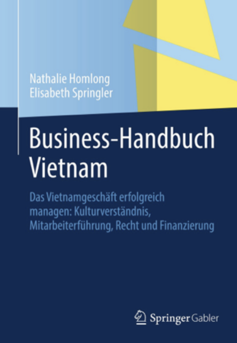Business-Handbuch Vietnam: Das Vietnamgeschäft erfolgreich managen: Kulturverständnis,Mitarbeiterführung, Recht und Finanzierung 2013. Auflage, Kindle Ausgabevon Nathalie Homlong (Autor), Elisabeth Springler (Autor, Mitwirkende)