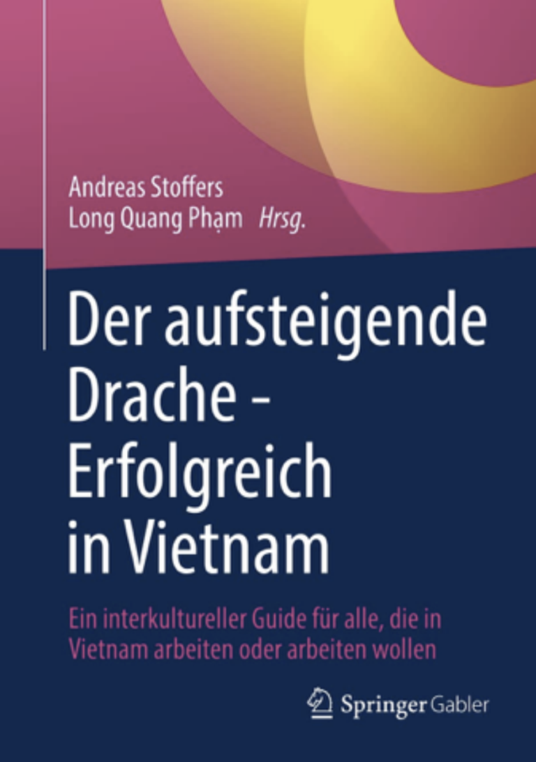 Der aufsteigende Drache – Erfolgreich in Vietnam: Ein interkultureller Guide für alle, die in Vietnamarbeiten oder arbeiten wollen Gebundene Ausgabe – 12. November 2021von Andreas Stoffers (Herausgeber), Long Quang Phạm (Herausgeber)