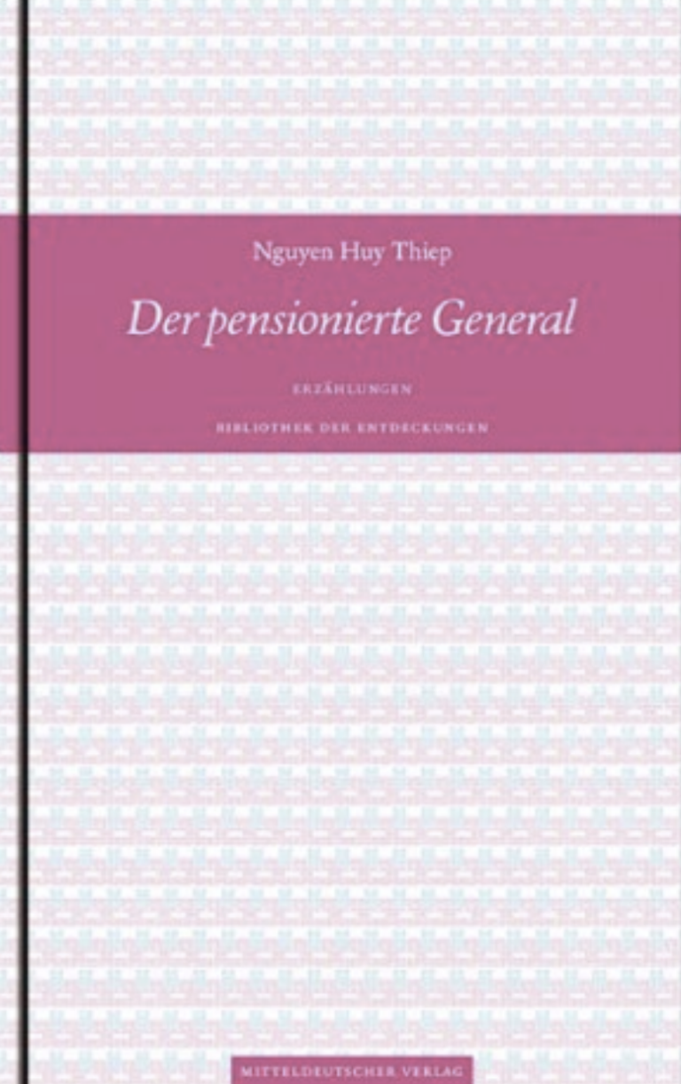 Der pensionierte General: Erzählungen Gebundene Ausgabe – 1. September 2009von Nguyen Huy Thiep (Autor), Günter Giesenfeld (Übersetzer), Marianne Ngo (Übersetzer)